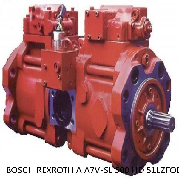 A A7V-SL 500 HD 51LZFOD-SO BOSCH REXROTH A7VSL HYDRAULIC PISTON PUMP