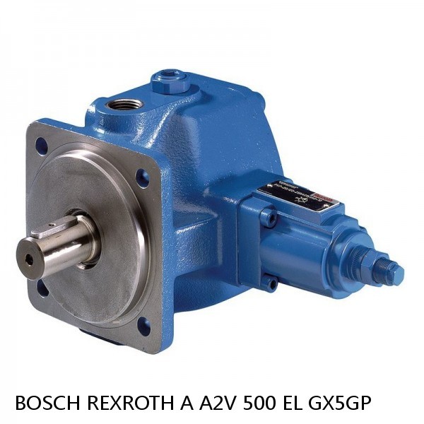 A A2V 500 EL GX5GP BOSCH REXROTH A2V VARIABLE DISPLACEMENT PUMPS